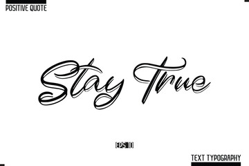 Hand Lettering Typography Text Spirit Quote Stay True 