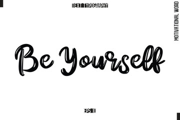 Motivational Phrase Stylish Typography Text Be Yourself