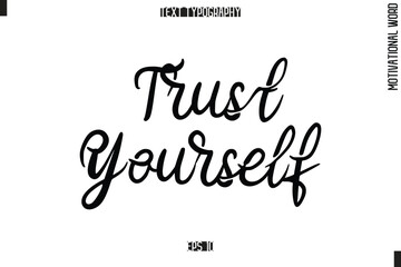 Motivational Phrase Stylish Typography Text Trust Yourself
