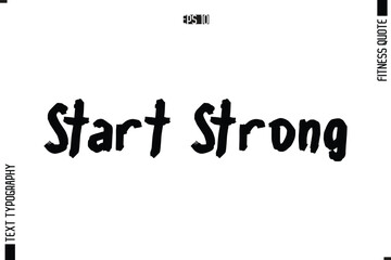 Modern Vector Calligraphy Text Trendy Fitness Quote Start Strong