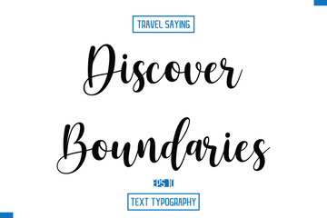 Travel Quote Text Cursive Typography For Prints Discover Boundaries