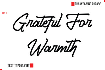Grateful For Warmth Thanksgiving Day Quote in Cursive Text Typography