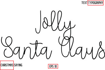 Cursive Typography Text Of Christmas Santa Claus Quote  Jolly Santa Claus