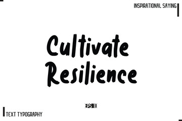 Motivational-Inspirational Lettering Illustration, Cursive Typography Text Cultivate Resilience
