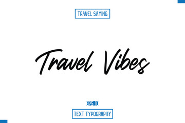 Travel Quote Typography Text Script Lettering Design Travel Vibes