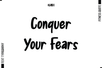 Conquer Your Fears Stylish Modern Typography Text Fitness Quote