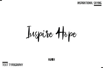 Inspire Hope Vector Inspirational Hand Drawn, Motivational Lettering Illustration, Typography On White Background