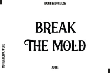 Inspirational Saying Cursive Modern Calligraphy Text For Prints Break the Mold