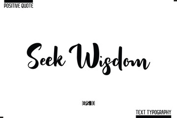 Vector Lettering Calligraphy Text Trendy Positive Quote Seek Wisdom