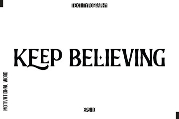 Inspirational Saying Cursive Modern Calligraphy Text For Prints  Keep Believing
