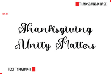 Modern Cursive Typography Text Of Thanksgiving Phrase Thanksgiving Unity Matters