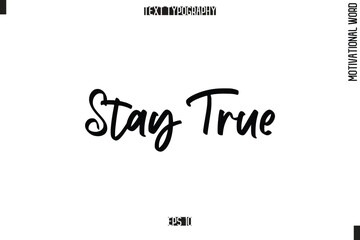 Fototapeta premium Motivational Quote Text Cursive Typography Stay True