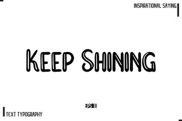 Motivational-Inspirational Lettering Illustration, Cursive Typography Text Keep Shining tree