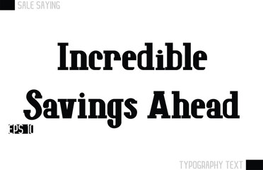 Typography Lettering Sale Design For Advertising Incredible Savings Ahead