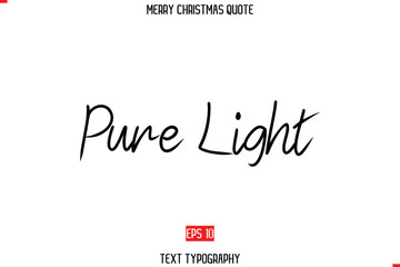 Pure Light. Merry Christmas Quote in Cursive Text Typography