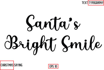 Cursive Typography Text Of Christmas Santa Claus Quote Santa’s Bright Smile