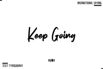 Hand Lettering Typography Poster, Inspirational Quote Keep Going