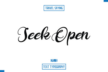 Travel Saying Cursive Modern Calligraphy Text Seek Open