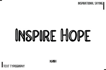 Motivational-Inspirational Lettering Illustration, Cursive Typography Text Inspire Hope