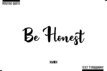 Vector Lettering Calligraphy Text Trendy Positive Quote Be Honest 