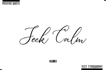 Hand Lettering Typography Text Spirit Quote Seek Calm