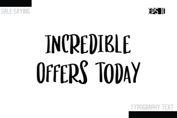 Sale Typography Text Script Lettering Design  Incredible Offers Today