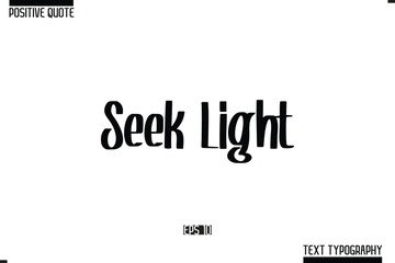 Hand Lettering Typography Text Spirit Quote Seek Light