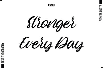 Fitness Quote Vector Text Typographic Poster Stronger Every Day