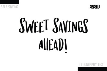 Fototapeta premium Sale Typography Text Script Lettering Design Sweet Savings Ahead!.