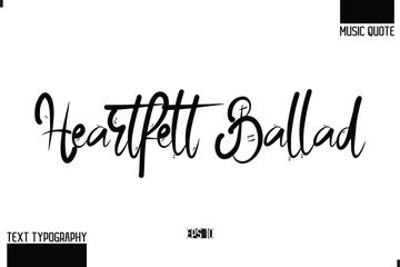 Modern Stylish Typography Text Music Quote Heartfelt Ballad