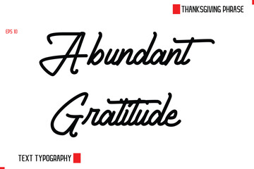 Thanksgiving Day Quote in Cursive Text Typography  Abundant Gratitude