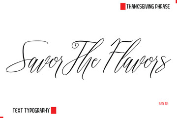 Modern Cursive Typography Text Of Thanksgiving Phrase  Savor The Flavors