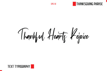 Thanksgiving Day Saying In Cursive Typography Text Thankful Hearts Rejoice