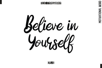Motivational Quote Text Cursive Typography Believe in Yourself