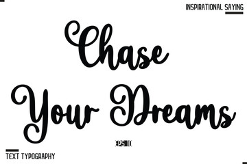 Obraz premium Chase Your Dreams Typography On White Background