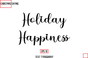 Cursive Typography Text Of Christmas Holiday Phrase Holiday Happiness