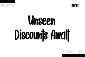 Sale Typography Text Script Lettering Design Unseen Discounts Await
