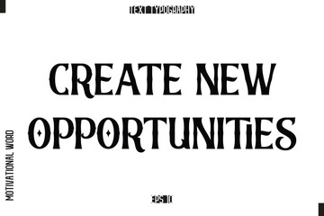 Inspirational Saying Cursive Modern Calligraphy Text For Prints Create New Opportunities
