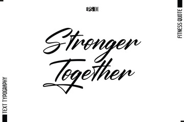 Fitness Quote Vector Text Typographic Poster Stronger Together