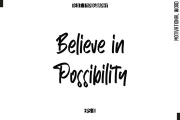 Motivational Quote Text Cursive Typography Believe in Possibility