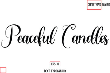 Christmas Text Saying Cursive Typography Lettering Peaceful Candles.