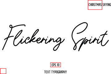 Cursive Typography Text Of Christmas Quote Flickering Spirit