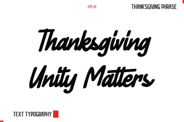 Thanksgiving Day Quote in Cursive Typography Thanksgiving Unity Matters