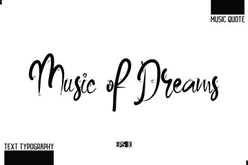 Modern Stylish Typography Text Music Quote Music of Dreams