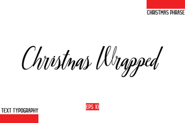 Modern Cursive Typography Text Of Christmas Gift Phrase Christmas Wrapped