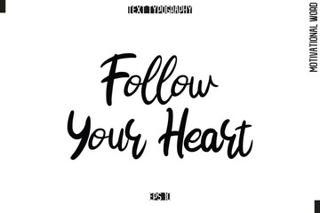  Follow Your Heart Motivational Quote Text Cursive Typography