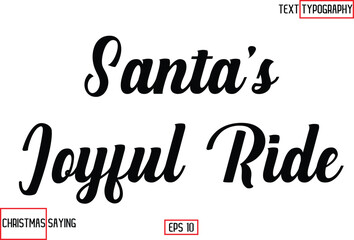 Santa’s Joyful Ride Christmas Santa Claus Text Saying Cursive Typography