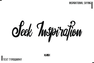 Hand Lettering, Handmade Vector Calligraphy Text Inspirational Trendy Quote  Seek Inspiration