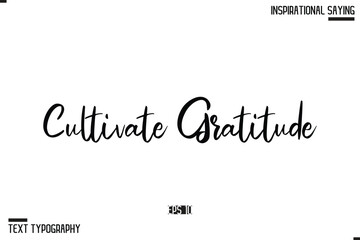 Cultivate Gratitude Motivational Lettering Illustration, Typography On White Background