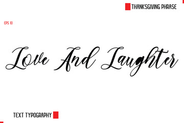 Modern Cursive Typography Text Of Thanksgiving Phrase Love And Laughters